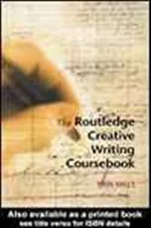 Book cover of Routledge Creative Writing Coursebook (2nd ed.) by Paul  Mills