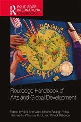 Book cover of Routledge Handbook of Arts and Global Development by Vicki-Ann Ware