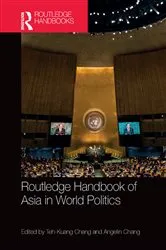 Book cover of Routledge Handbook of Asia in World Politics by Teh-Kuang Chang