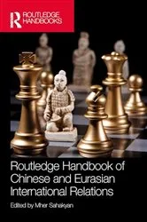 Book cover of Routledge Handbook of Chinese and Eurasian International Relations by Mher Sahakyan