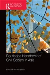 Book cover of Routledge Handbook of Civil Society in Asia by Akihiro Ogawa