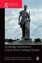 Book cover of Routledge Handbook of Critical African Heritage Studies by Ashton Sinamai