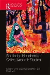 Book cover of Routledge Handbook of Critical Kashmir Studies by Mona Bhan