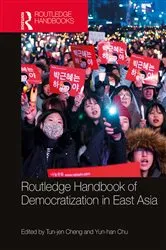 Book cover of Routledge Handbook of Democratization in East Asia by Tun-jen Cheng