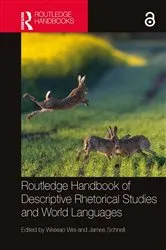 Book cover of Routledge Handbook of Descriptive Rhetorical Studies and World Languages by Weixiao Wei