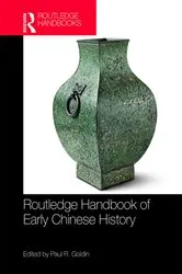 Book cover of Routledge Handbook of Early Chinese History by Paul R. Goldin