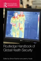 Book cover of Routledge Handbook of Global Health Security by Simon Rushton