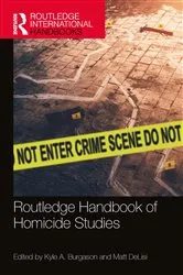 Book cover of Routledge Handbook of Homicide Studies by Kyle A. Burgason