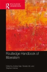 Book cover of Routledge Handbook of Illiberalism by András Sajó