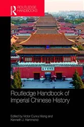 Book cover of Routledge Handbook of Imperial Chinese History by Victor Cunrui Xiong