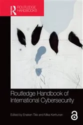 Book cover of Routledge Handbook of International Cybersecurity by Eneken Tikk