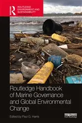 Book cover of Routledge Handbook of Marine Governance and Global Environmental Change by Paul G. Harris
