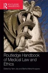 Book cover of Routledge Handbook of Medical Law and Ethics by Yann Joly