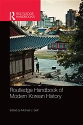 Book cover of Routledge Handbook of Modern Korean History by Michael Seth