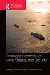 Book cover of Routledge Handbook of Naval Strategy and Security by Joachim Krause