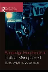 Book cover of Routledge Handbook of Political Management by Dennis W. Johnson
