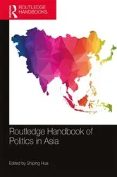 Book cover of Routledge Handbook of Politics in Asia by Shiping Hua