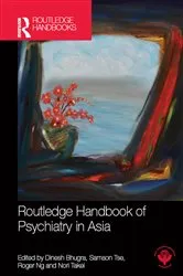 Book cover of Routledge Handbook of Psychiatry in Asia by Dinesh Bhugra