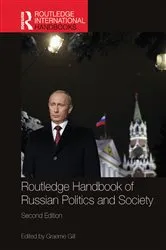 Book cover of Routledge Handbook of Russian Politics and Society (2nd ed.) by Graeme Gill