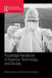 Book cover of Routledge Handbook of Science, Technology, and Society by Daniel Lee Kleinman