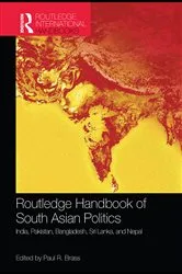 Book cover of Routledge Handbook of South Asian Politics by Paul R. Brass