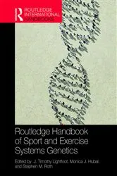 Book cover of Routledge Handbook of Sport and Exercise Systems Genetics by J. Timothy Lightfoot
