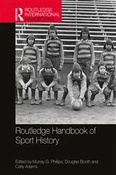 Book cover of Routledge Handbook of Sport History by Murray G. Phillips