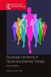 Book cover of Routledge Handbook of Sports and Exercise Therapy (2nd ed.) by Keith Ward
