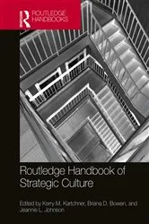 Book cover of Routledge Handbook of Strategic Culture by Kerry M. Kartchner