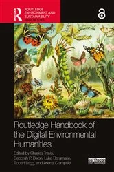 Book cover of Routledge Handbook of the Digital Environmental Humanities by Charles Travis