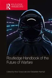 Book cover of Routledge Handbook of the Future of Warfare by Artur Gruszczak