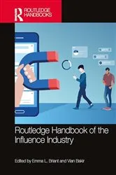 Book cover of Routledge Handbook of the Influence Industry by Emma L. Briant