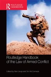 Book cover of Routledge Handbook of the Law of Armed Conflict by Unknown