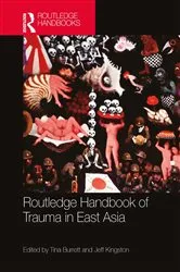 Book cover of Routledge Handbook of Trauma in East Asia by Tina Burrett