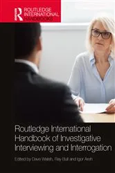 Book cover of Routledge International Handbook of Investigative Interviewing and Interrogation by Dave Walsh