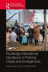 Book cover of Routledge International Handbook of Policing Crises and Emergencies by Gary Cordner