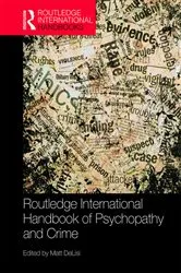 Book cover of Routledge International Handbook of Psychopathy and Crime by Matt DeLisi