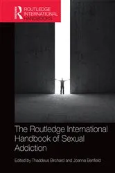 Book cover of Routledge International Handbook of Sexual Addiction by Thaddeus Birchard