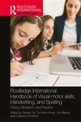 Book cover of Routledge International Handbook of Visual-motor skills, Handwriting, and Spelling by Yanyan Ye