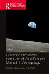 Book cover of Routledge International Handbook of Visual Research Methods in Anthropology by Rupert Cox