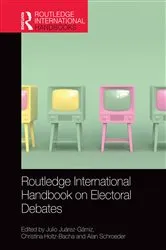 Book cover of Routledge International Handbook on Electoral Debates by Julio Juárez-Gámiz