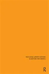 Book cover of Routledge Library Editions: Gladstone & Disraeli by Various Authors