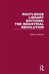 Book cover of Routledge Library Editions: Industrial Revolution by Various Authors