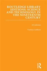 Book cover of Routledge Library Editions: Science and Technology in the Nineteenth Century by Various