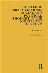 Book cover of Routledge Library Editions: Social and Political Thought in the Nineteenth Century by Various