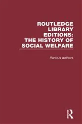 Book cover of Routledge Library Editions: The History of Social Welfare by Various