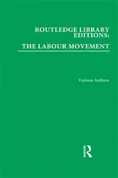 Book cover of Routledge Library Editions: The Labour Movement by Various