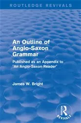 Book cover of Routledge Revivals: An Outline of Anglo-Saxon Grammar (1936) by James W. Bright