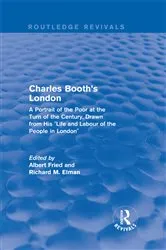 Book cover of Routledge Revivals: Charles Booth's London (1969) by Albert Fried