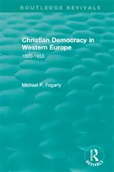Book cover of Routledge Revivals: Christian Democracy in Western Europe (1957) by Michael P. Fogarty